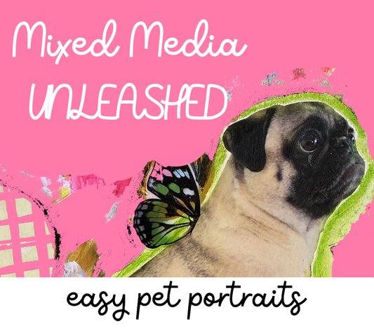 Mixed Media Unleashed - Easy Pet Portraits - self paced class