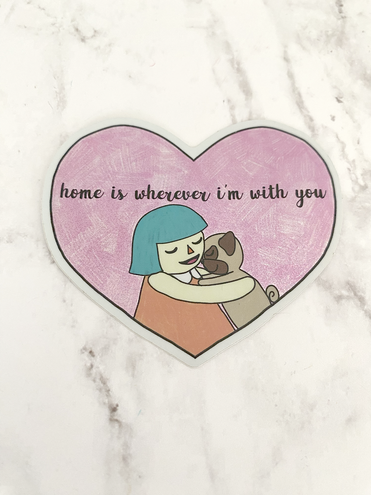 Home Is Wherever I'm With You - Holographic Pug Vinyl Sticker
