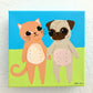 Cat And Pug Are Friends - Art Treats #101