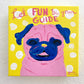 Let Fun Be Your Guide - Art Treats #150