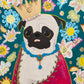 The Queen Of Barks - Original Pug Painting