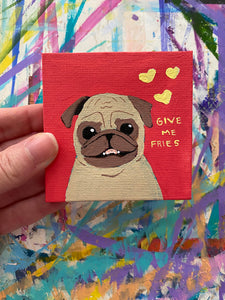 Give Me Fries - Original Miniature Pug Painting
