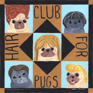 Hair Club For Pugs - Original Pug Painting