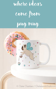 Where Ideas Come From Pug Mug