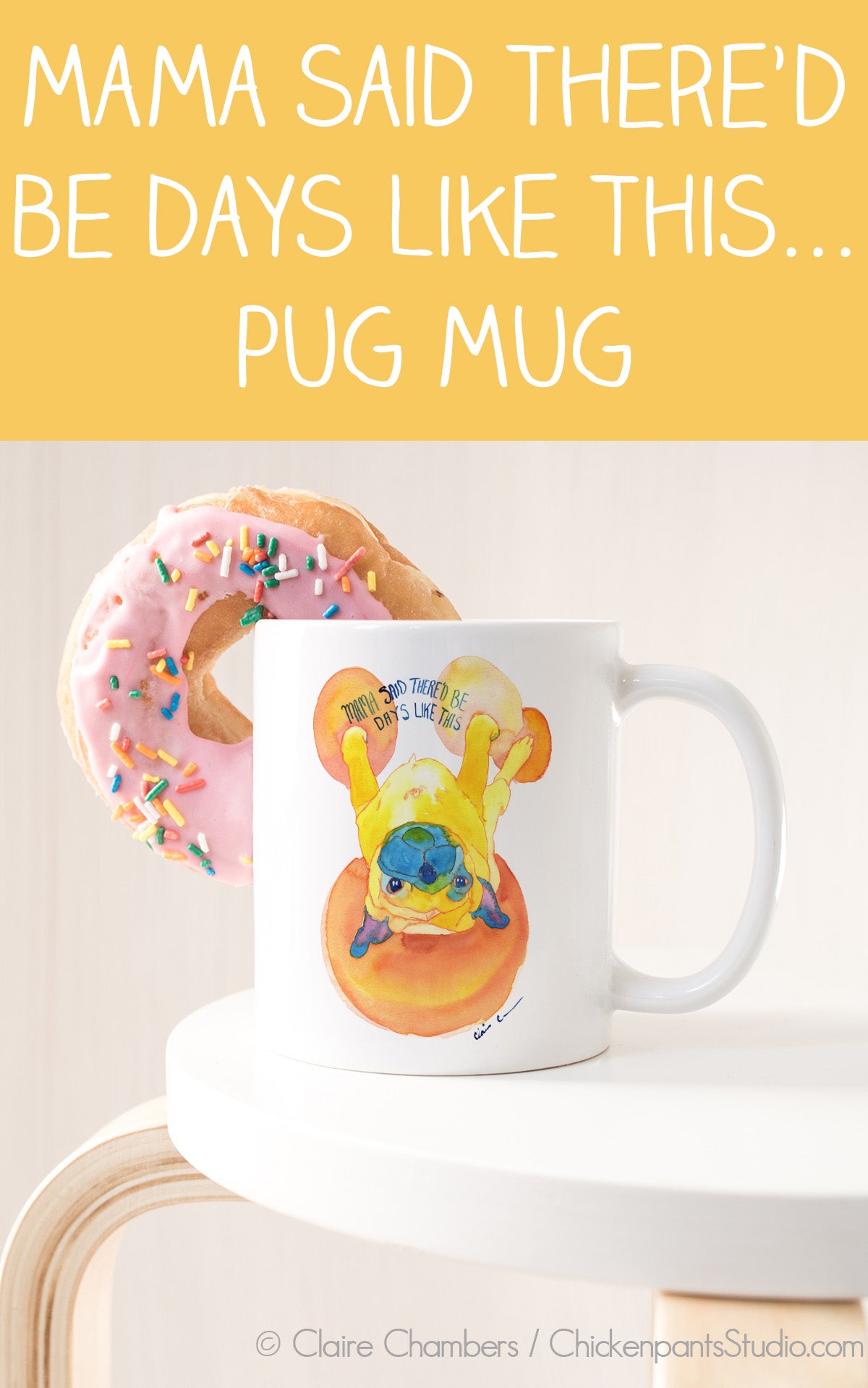 Mama Said There'd Be Days Like This - Pug Mug