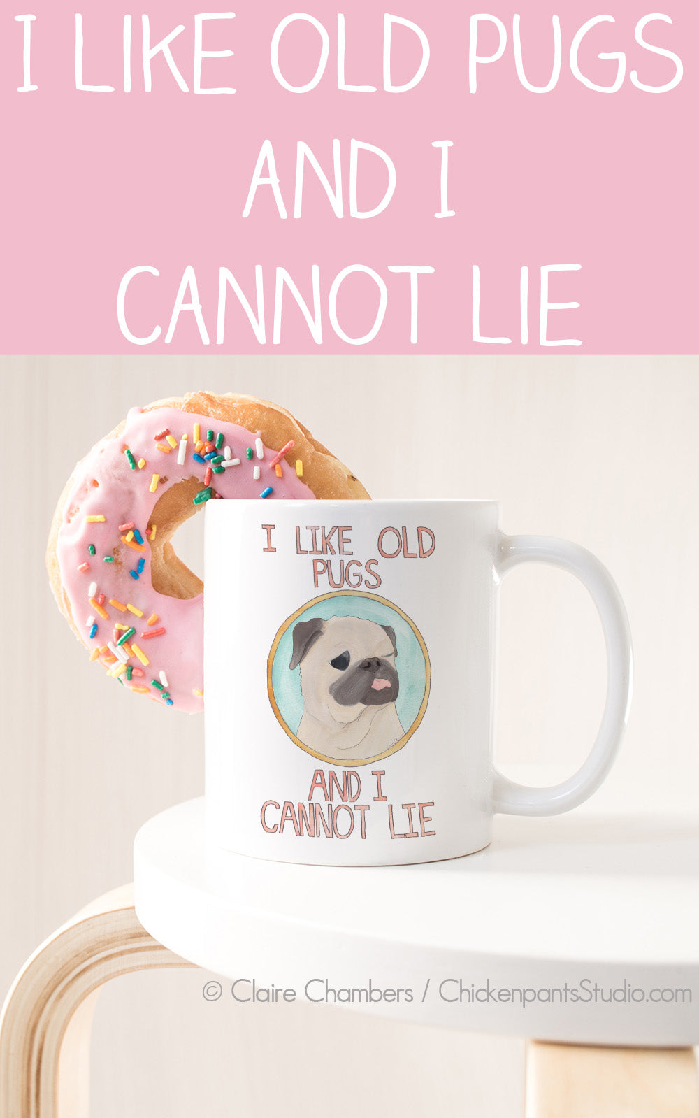 I Like Old Pugs And I Cannot Lie Mug