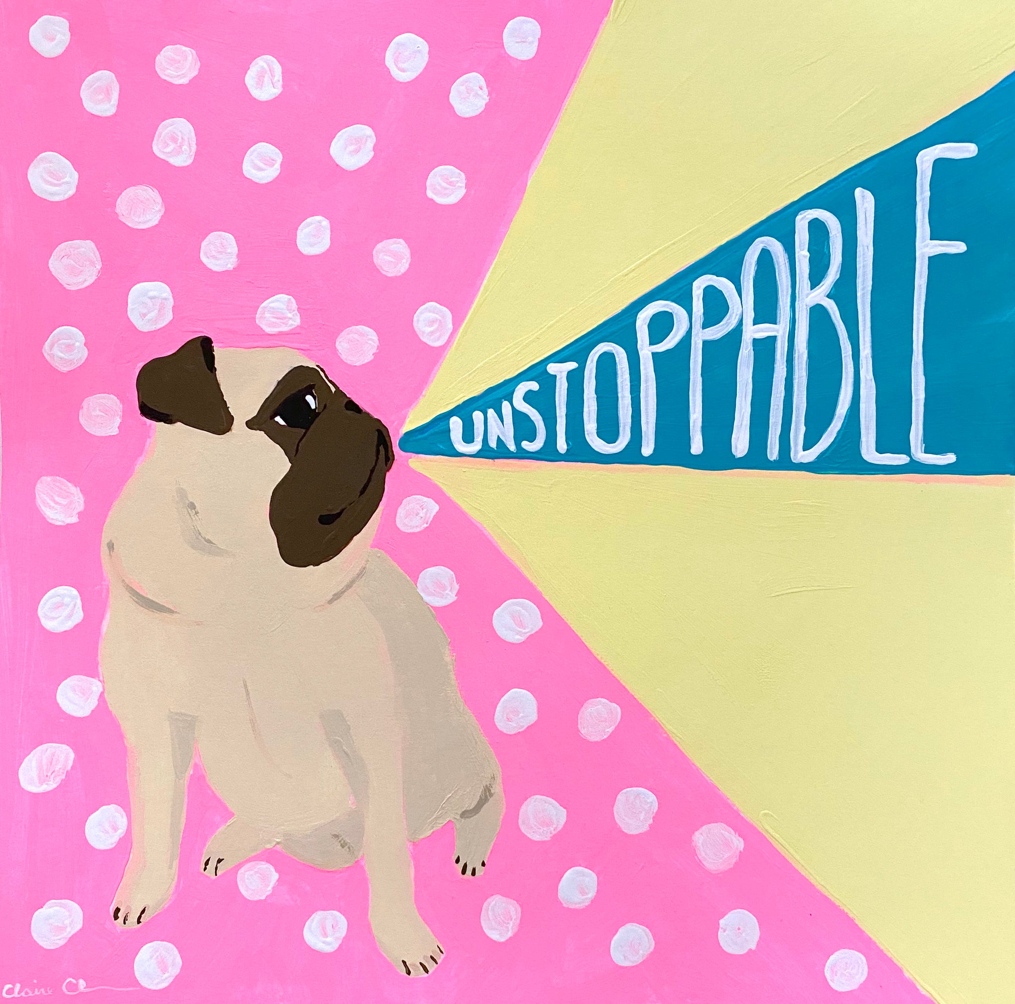 Unstoppable - Original Pug Painting
