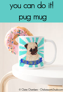 You Can Do It Pug Mug